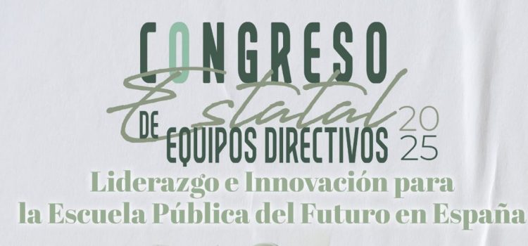 CONGRESO ESTATAL DE EQUIPOS DIRECTIVOS 2025 CONGRESO ESTATAL DE EQUIPOS DIRECTIVOS 2025
